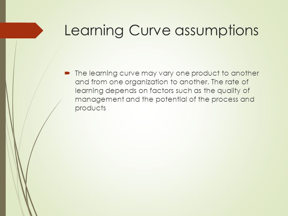 What is the learning curve and how may it be applied